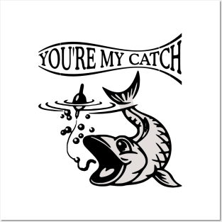 You're my catch, Fish Posters and Art